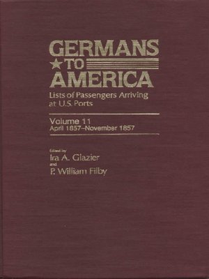 cover image of Germans to America, Volume 11 Apr. 27, 1857-Nov. 30, 1857